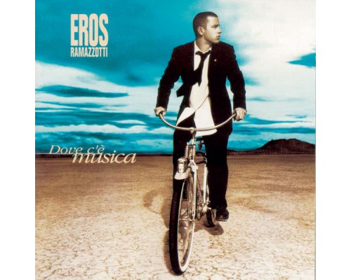 Eros Ramazzotti - Dove c'è musica