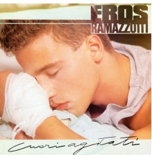Eros Ramazzotti - Cuori agitati  (Remastered 192 khz)