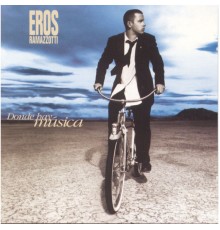 Eros Ramazzotti - Donde Hay Música  (Spanish Version)