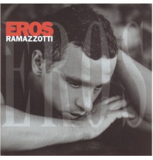 Eros Ramazzotti - Eros