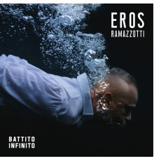 Eros Ramazzotti - Battito Infinito