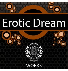 Erotic Dream - Erotic Dream Works