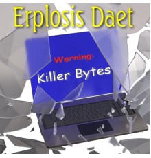 Erplosis Daet - Killer Bytes