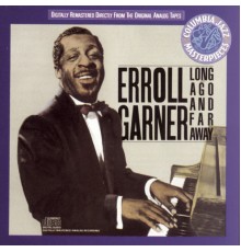 Erroll Garner - Long Ago And Far Away