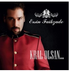 Ersin Faikzade - Kral Olsan