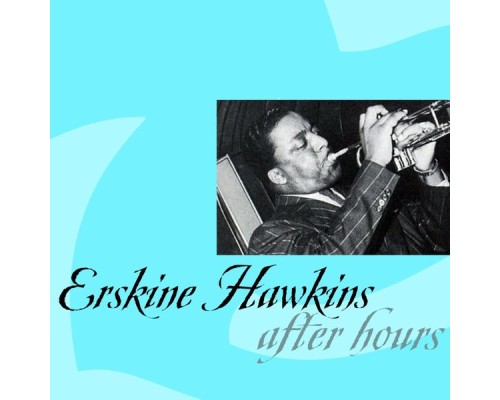 Erskine Hawkins - After Hours