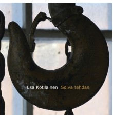 Esa Kotilainen - Soiva Tehdas