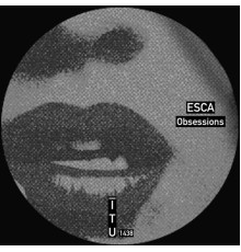 Esca - Obsessions