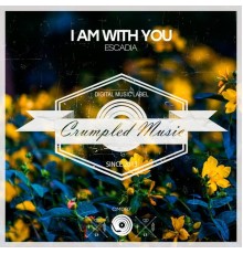 Escadia - I Am With You