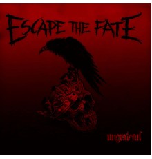 Escape The Fate - Ungrateful (Deluxe)