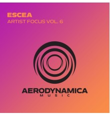 Escea - Artist Focus, Vol. 6