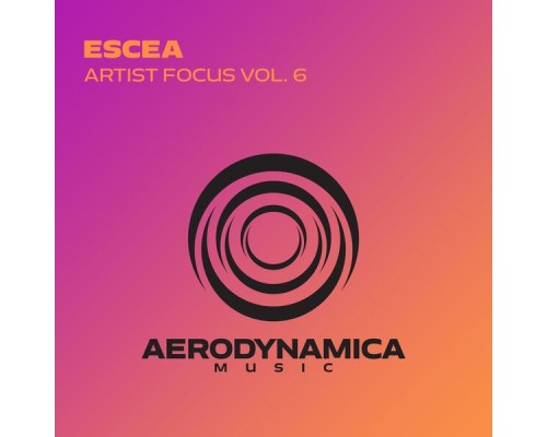 Escea - Artist Focus, Vol. 6