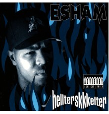 Esham - Hellterskkkelter