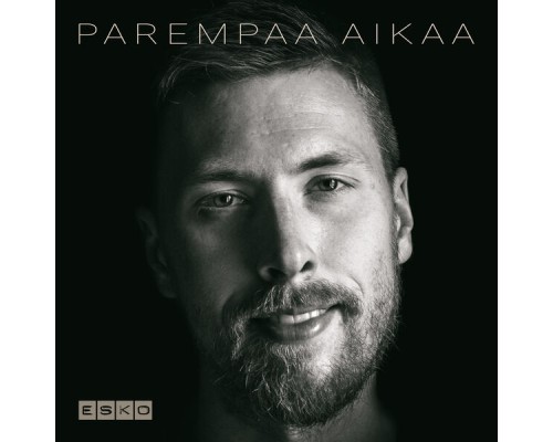 Esko - Parempaa Aikaa