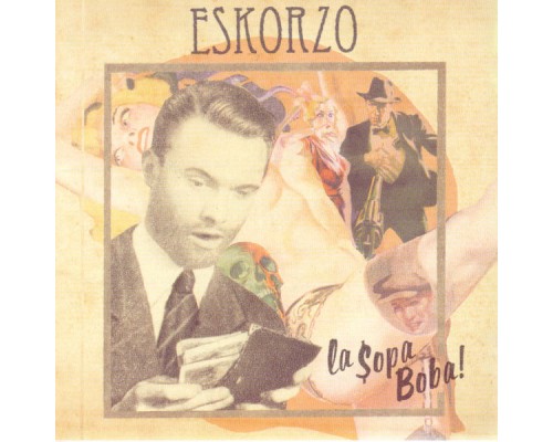 Eskorzo - La Sopa Boba!