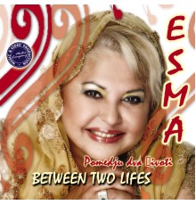 Esma - Between Two Lifes