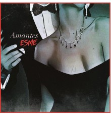 Esme - Amantes