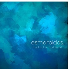 Esmeraldas - Instinto Natural