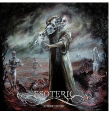 Esoteric - A Pyrrhic Existence