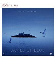 Espen Berg - Early Works: Acres of Blue