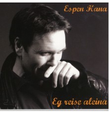 Espen Hana - Eg Reise Aleina