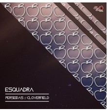 Esquadra - Perseidas / Cloverfield