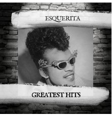 Esquerita - Greatest Hits