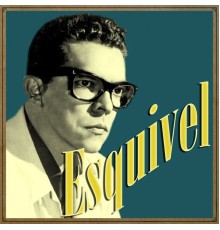 Esquivel - Esquivel