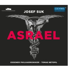 Essener Philharmoniker - Tomas Netopil - Josef Suk : Asrael, Op. 27
