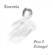 Essentia - Prose I: Estranged