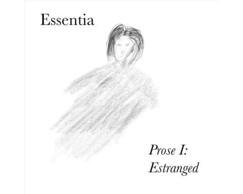 Essentia - Prose I: Estranged