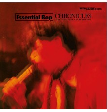 Essential Bop - Chronicles