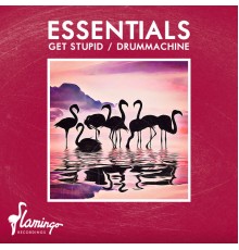 Essentials - Get Stupid / Drummachine