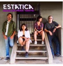 Estatica - Nada Es para Tanto