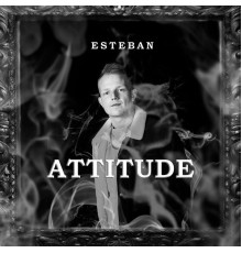 Esteban - Attitude - EP