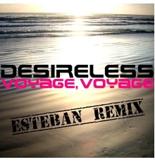 Esteban - Voyage, voyage (Esteban Remix)