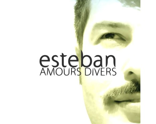 Esteban - Amours Divers