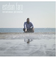 Esteban Faro - Instantáneas Personales