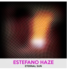 EstefanO Haze - Eternal Sun