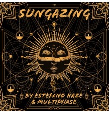 Estefano Haze and Multiphase - Sungazing