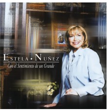 Estela Núñez - Con el Sentimiento de un Grande