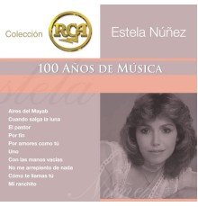 Estela Nuñez - RCA 100 Anos De Musica - Segunda Parte