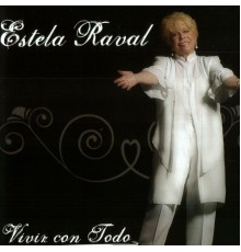 Estela Raval - Vivir Con Todo