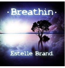 Estelle Brand - Breathin