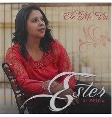 Ester Almeida - Ele Me Viu