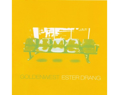 Ester Drang - Goldenwest