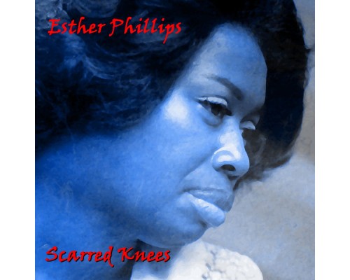 Esther Phillips - Scarred Knees