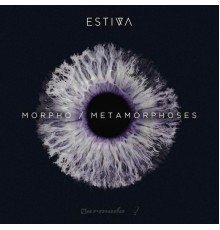 Estiva - Morpho / Metamorphoses