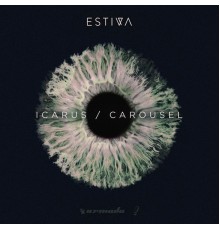 Estiva - Icarus / Carousel