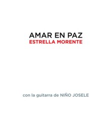 Estrella Morente & Niño Josele, Niño Josele - Amar en Paz